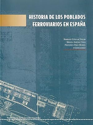 Imagen del vendedor de Historia de los poblados ferroviarios en espaa a la venta por Imosver