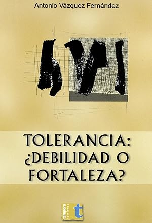 Imagen del vendedor de Tolerancia.debilidad o fortaleza? a la venta por Imosver