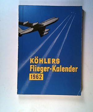Seller image for Köhlers Flieger-Kalender 1962 (14.Jahrgang) for sale by ANTIQUARIAT Franke BRUDDENBOOKS
