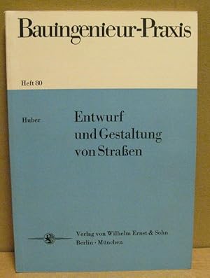 Entwurf und Gestaltung von Straßen. (Bauingenieurs-Praxis, Heft 80)