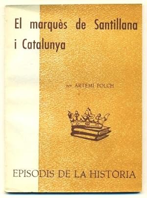 Imagen del vendedor de EL MARQUES DE SANTILLANA I CATALUNYA a la venta por Ducable Libros