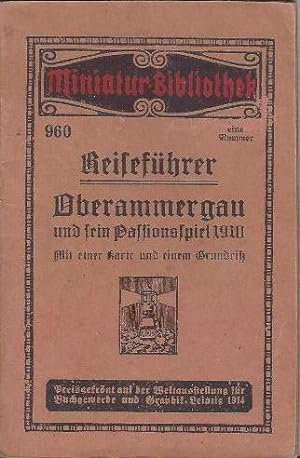 Oberammergau und sein Passionsspiel. Mit einem Grundriß des Festspielhauses, einer Karte der nähe...