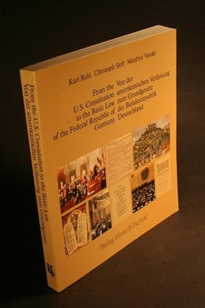 Seller image for Von der amerikanischen Verfassung zum Grundgesetz der Bundesrepublik Deutschland / From the U.S. Constitution to the Basic Law of the Federal Republic of Germany. for sale by Steven Wolfe Books