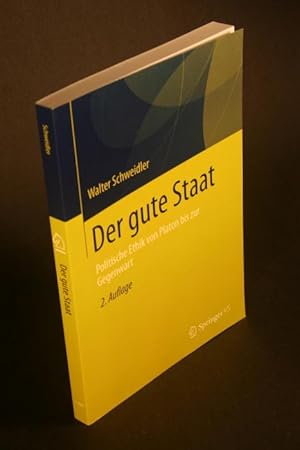 Immagine del venditore per Der gute Staat: Politische Ethik von Platon bis zur Gegenwart. venduto da Steven Wolfe Books