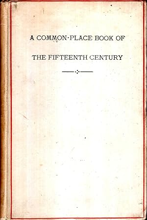 Bild des Verkufers fr A Common-place Book of the Fifteenth century, containing A Religious Play and Poetry, Legal Forms, and Local Accounts zum Verkauf von Pendleburys - the bookshop in the hills