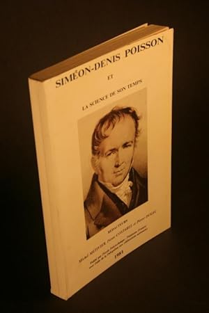 Imagen del vendedor de Simon-Denis Poisson et la science de son temps. Rdacteurs, Michel Mtivier, Pierre Costabel et Pierre Dugac a la venta por Steven Wolfe Books