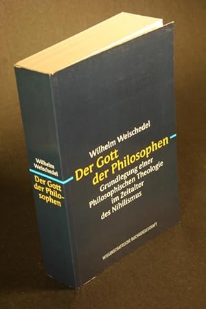 Seller image for Der Gott der Philosophen. Grundlegung einer philosophischen Theologie im Zeitalter des Nihilismus. Zwei Bnde in einem Band for sale by Steven Wolfe Books