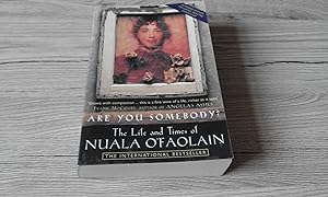 Imagen del vendedor de Are You Somebody?: The Life and Times of Nuala O'Faolain a la venta por just books