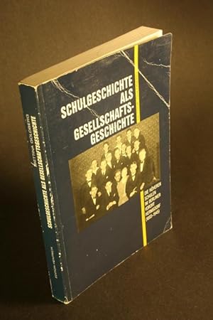 Immagine del venditore per Schulgeschichte als Gesellschaftsgeschichte. Die hheren Schulen im Berliner Vorort Hermsdorf (1893-1945). venduto da Steven Wolfe Books