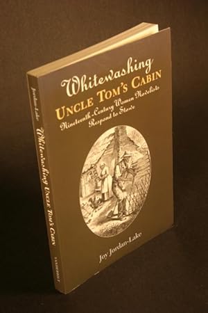 Bild des Verkufers fr Whitewashing Uncle Tom's cabin : nineteenth-century women novelists respond to Stowe. zum Verkauf von Steven Wolfe Books