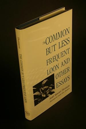 Bild des Verkufers fr The common but less frequent loon and other essays. illustrated by Linda Price Thomson zum Verkauf von Steven Wolfe Books
