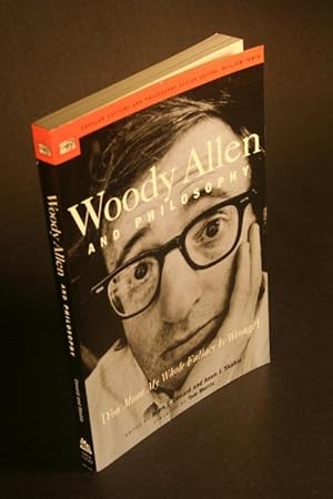 Imagen del vendedor de Woody Allen and philosophy. You mean my whole fallacy is wrong?. Edited by Mark T. Conard and Aeon J. Skoble. Foreword by Tom Morris a la venta por Steven Wolfe Books