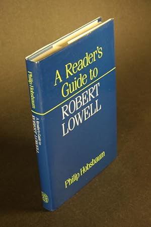 Bild des Verkufers fr A Reader's Guide to Robert Lowell. zum Verkauf von Steven Wolfe Books