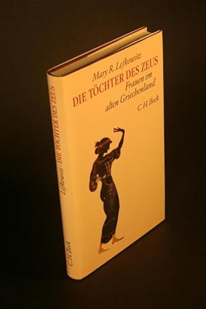 Seller image for Die Tchter des Zeus. Frauen im alten Griechenland. Aus dem Amerikanischen bersetzt von Holger Fliessbach for sale by Steven Wolfe Books