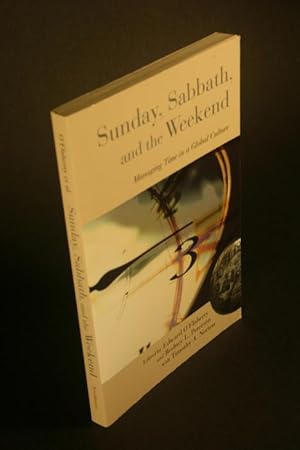 Bild des Verkufers fr Sunday, sabbath, and the weekend : managing time in a global culture. zum Verkauf von Steven Wolfe Books