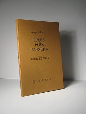 Bild des Verkufers fr Trois fois passera. Prcd de : Jour et nuit zum Verkauf von Librairie Bonheur d'occasion (LILA / ILAB)