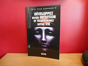 DEVELOPPEZ VOTRE INTUITION ET TRANSFORMEZ VOTRE VIE