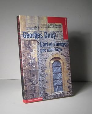 Bild des Verkufers fr Georges Duby : L'art et l'image, une anthologie zum Verkauf von Librairie Bonheur d'occasion (LILA / ILAB)