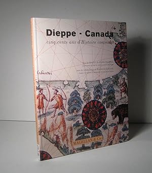 Image du vendeur pour Dieppe - Canada. Cinq cents ans d'histoire commune mis en vente par Librairie Bonheur d'occasion (LILA / ILAB)