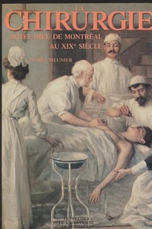 Seller image for La chirurgie a` l'Ho^tel-Dieu de Montre?al au XIXe sie`cle (French Edition) for sale by Livres Norrois
