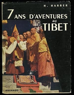 Sept Ans D'Aventures au Tibet. Traduction de Henri Daussy. Ouvrage orné de 40 héliogravures (with...