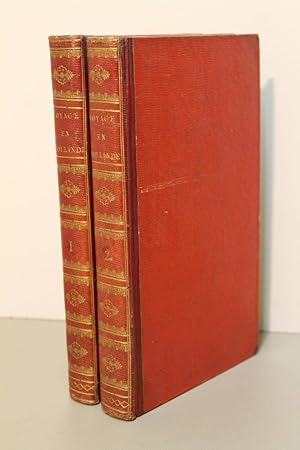 Voyage dans l'Interieur de la Hollande fait dans l'Année 1806 et 1808. Avec figures. (2 volumes)