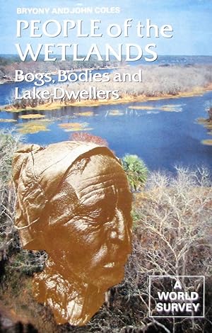 Seller image for People of the Wetlands: Bogs, Bodies and Lake-Dwellers. A world survey for sale by Librairie La fort des Livres