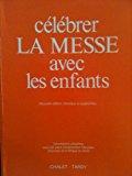 Seller image for Clbrer La Messe Avec Les Enfants for sale by RECYCLIVRE