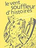 Bild des Verkufers fr Le Vent Souffleur D'histoires zum Verkauf von RECYCLIVRE