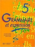 Image du vendeur pour Grammaire Et Expression, 5e : Livre De L'lve mis en vente par RECYCLIVRE