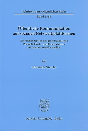 Öffentliche Kommunikation auf sozialen Netzwerkplattformen. Eine Rekonzeption des grundrechtliche...