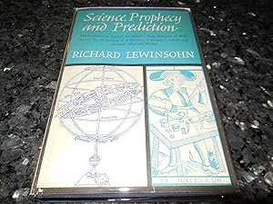 Science, Prophecy and Prediction - Man's Efforts to Foretell the Future, From Babylon to Wall Street