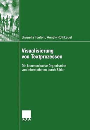 Bild des Verkufers fr Visualisierung von Textprozessen: Die kommunikative Organisation von Informationen durch Bilder zum Verkauf von getbooks GmbH