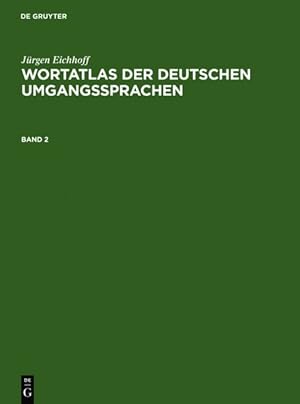 Bild des Verkufers fr Jrgen Eichhoff: Wortatlas der deutschen Umgangssprachen. Band 2 zum Verkauf von getbooks GmbH