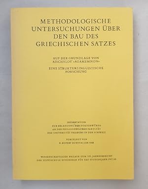 Methodologische Untersuchungen über den Bau des griechischen Satzes. Auf der Grundlage v. Aischyl...