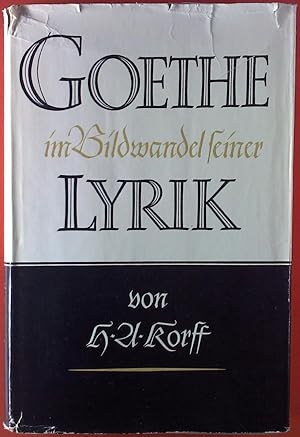 Bild des Verkufers fr Goethe im Bildwandel seiner Lyrik. Erster Band. zum Verkauf von biblion2