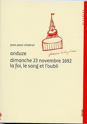 ANDUZE DIMANCHE 23 NOVEMBRE 1692 la foi, le sang et l'oubli