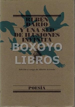 Y una sed de ilusiones infinitas. Edición e introducción de Alberto Acereda