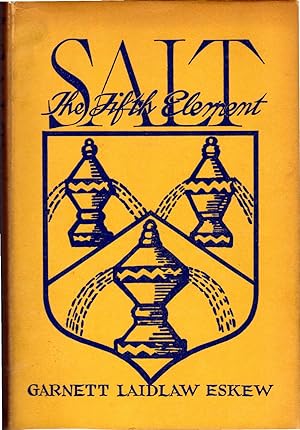 Bild des Verkufers fr Salt: The Fifth Element: The Story of a Basic American Industry zum Verkauf von Dorley House Books, Inc.