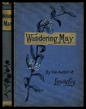 WANDERING MAY; or Come unto Me