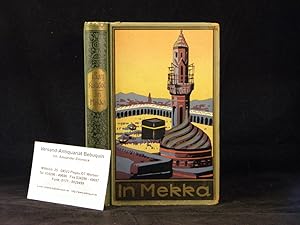 Seller image for In Mekka. Fortfhrung von Karl Mays Reiseerzhlung Am Jenseits. for sale by Antiquariat Bebuquin (Alexander Zimmeck)