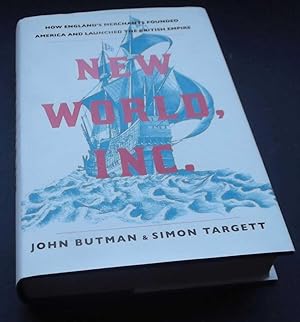New World, Inc.: The Story of the British Empires Most Successful Start-Up