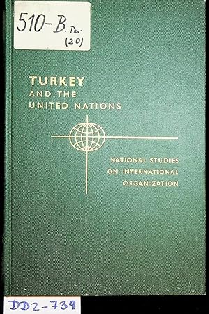 Turkey and the United Nations / prepared under the auspices of the Institute of International Rel...