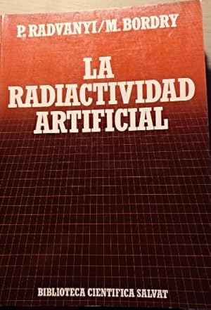 Immagine del venditore per LA RADIOACTIVIDAD ARTIFICIAL. venduto da Libreria Lopez de Araujo