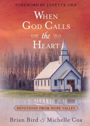 Imagen del vendedor de When God Calls the Heart: Devotions from Hope Valley a la venta por ChristianBookbag / Beans Books, Inc.