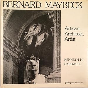 Seller image for Bernard Maybeck Artisan, Architect, Artist for sale by A Balzac A Rodin