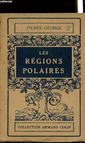 Bild des Verkufers fr Les rgions polaires - Collection Armand Colin "Section gographie" n244- zum Verkauf von Le-Livre