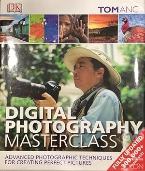 Digital Photography Masterclass (2nd Edition 2013)