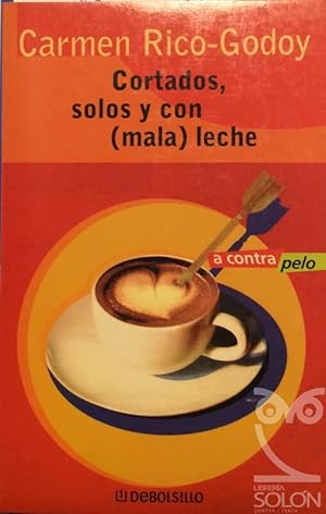 Imagen del vendedor de Cortados, solos y con (mala) leche a la venta por LIBRERA SOLN