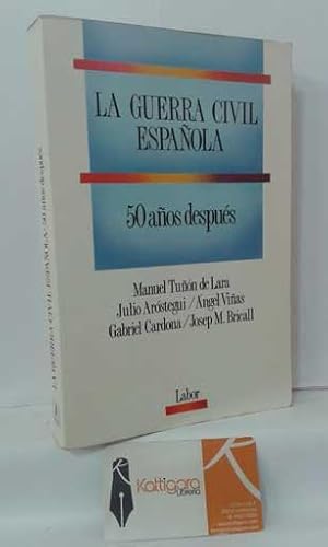 Seller image for LA GUERRA CIVIL ESPAOLA 50 AOS DESPUS for sale by Librera Kattigara